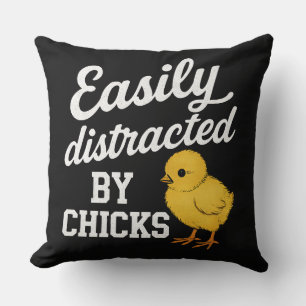 Funny "Easily Distracted By Chicks" Sarcastic Humo Cushion