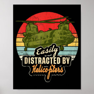 Funny Easily Distracted By Chinook Helicopter Retr Poster