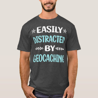 Funny Easily Distracted By Geocaching Geocache Geo T-Shirt