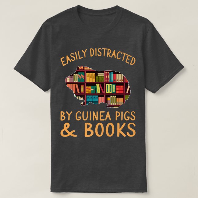 Funny Easily Distracted By Guinea Pigs & Books Lov T-Shirt (Design Front)