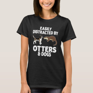 Funny Easily Distracted By Otters And Dogs animal T-Shirt