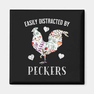 Funny Easily Distracted By Peckers For Chicken Lov Magnet