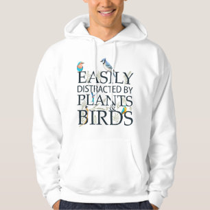 Funny Easily Distracted By Plants And Birds Garden Hoodie