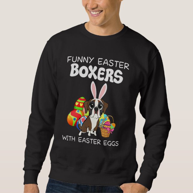 Funny Easter Boxers With Easter Eggs Sweatshirt (Front)