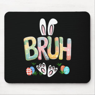 Funny Easter Bruh Meme Happy Easter Day Bunny Eggs Mouse Pad