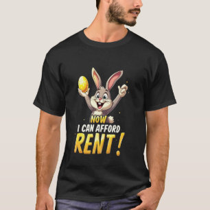 Funny Easter Bunny Design I Can Afford Rent Golden T-Shirt