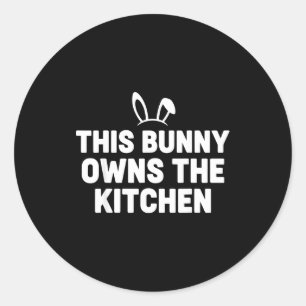 Funny easter bunny quote this bunny owns kitchen classic round sticker