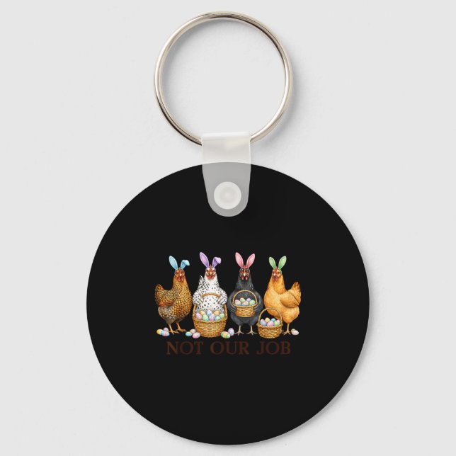 Funny easter chicken not job eggs farmhouse bunny key ring (Front)