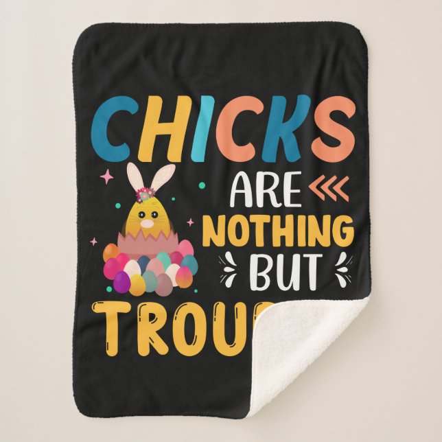 Funny Easter Chicks Are Nothing But Trouble Sherpa Blanket (Front)