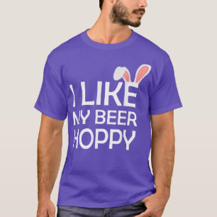 Funny Easter Dad I Like My Beer Hoppy Beer Lover G T-Shirt