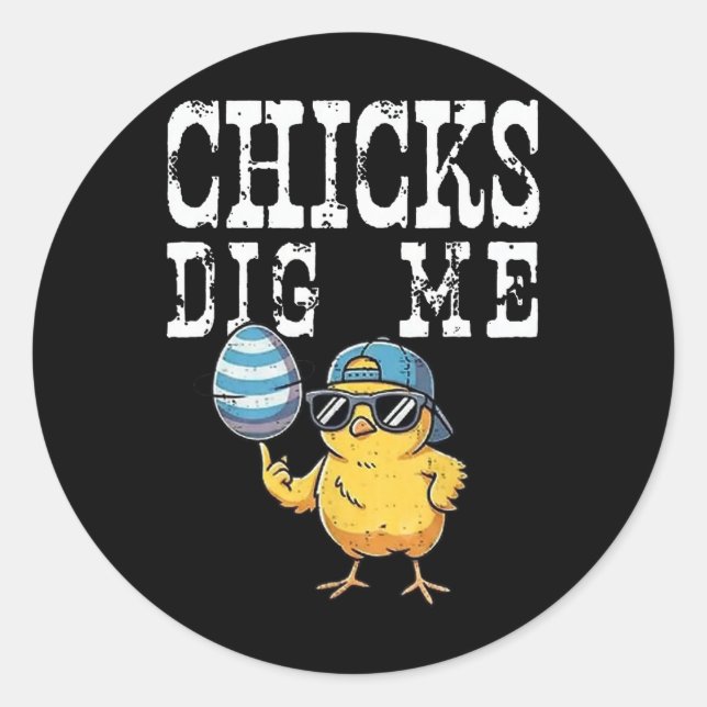 Funny Easter Day Chick Dig Me Chick Easter  Classic Round Sticker (Front)