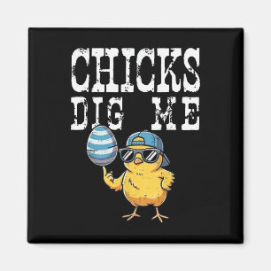 Funny Easter Day Chick Dig Me Chick Easter Magnet