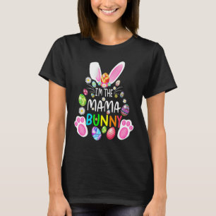 Funny Easter Day I'm Mama Bunny Matching Family Ea T-Shirt