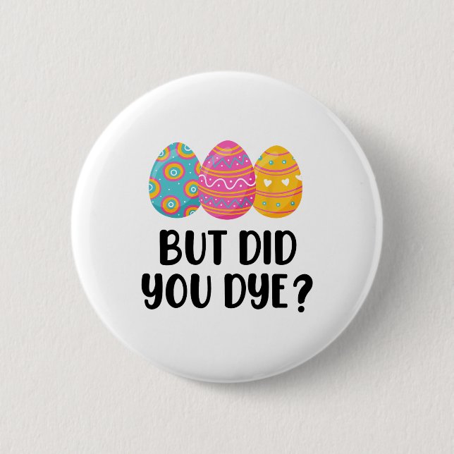 Funny Easter Egg Dye  6 Cm Round Badge (Front)
