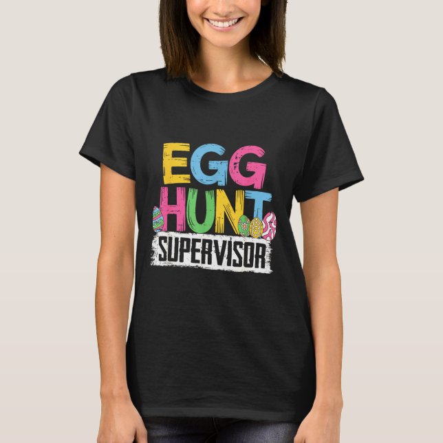 Funny Easter Egg Hunt Supervisor Shirt Mum Dad Men (Front)