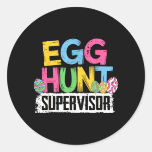 Funny Easter Egg Hunt Supervisor Shirt Mum Dad Men Classic Round Sticker