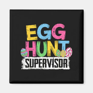 Funny Easter Egg Hunt Supervisor Shirt Mum Dad Men Magnet