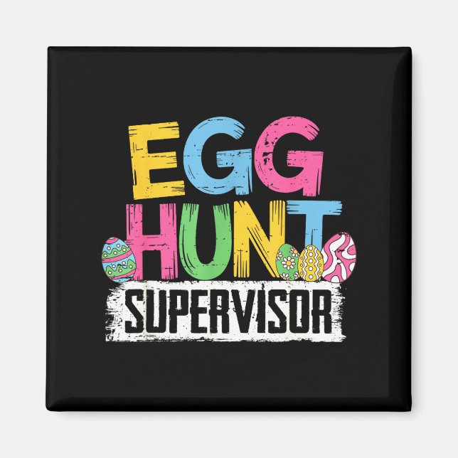 Funny Easter Egg Hunt Supervisor Shirt Mum Dad Men Magnet (Front)