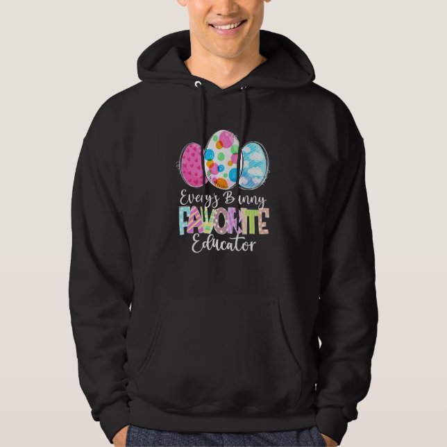 Funny Easter Eggs Every's Bunny Favourite Educator Hoodie (Front)