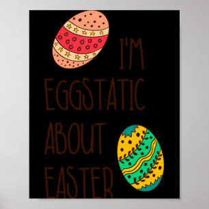 Funny easter eggstatic cute humorous quote saying poster