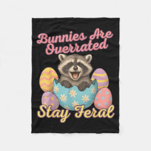 Funny easter feral raccoon bunnies are overrated fleece blanket