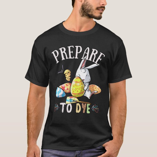Funny Easter For Men Or Women With Printed Prepare T-Shirt (Front)