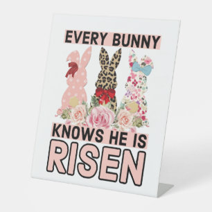 Funny Easter Jesus, Every Bunny Knows He Is Risen Pedestal Sign