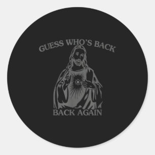 Funny easter jesus guess who's back christian  classic round sticker
