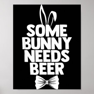 Funny easter men some bunny needs beer happy easte poster