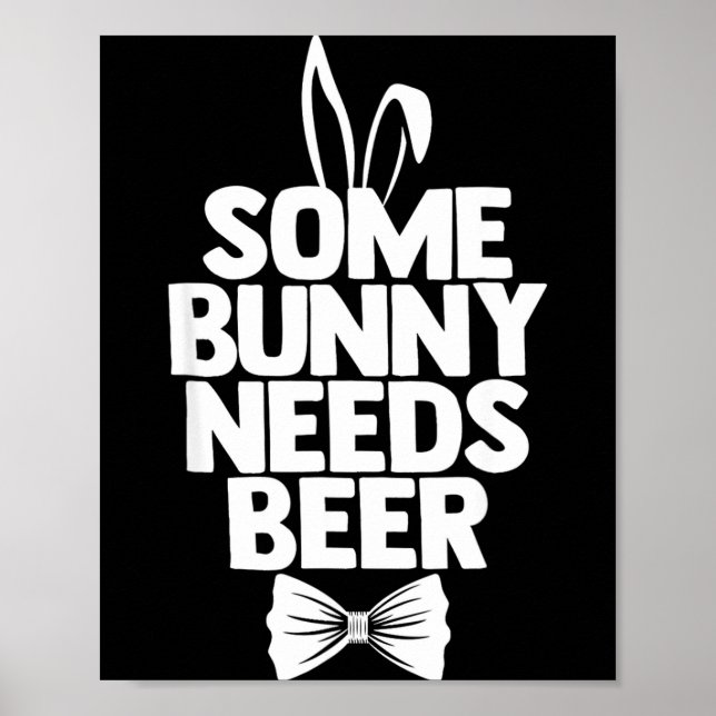 Funny easter men some bunny needs beer happy easte poster (Front)