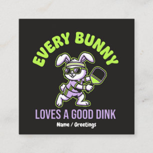 Funny Easter Pickleball Every Bunny Loves a Dink Square Business Card