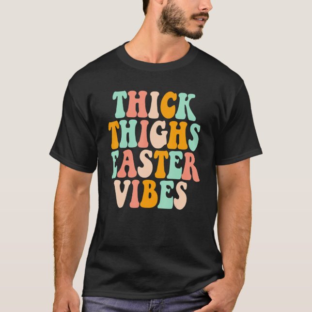 Funny Easter Present Thick Thighs Easter Vibes Ret T-Shirt (Front)