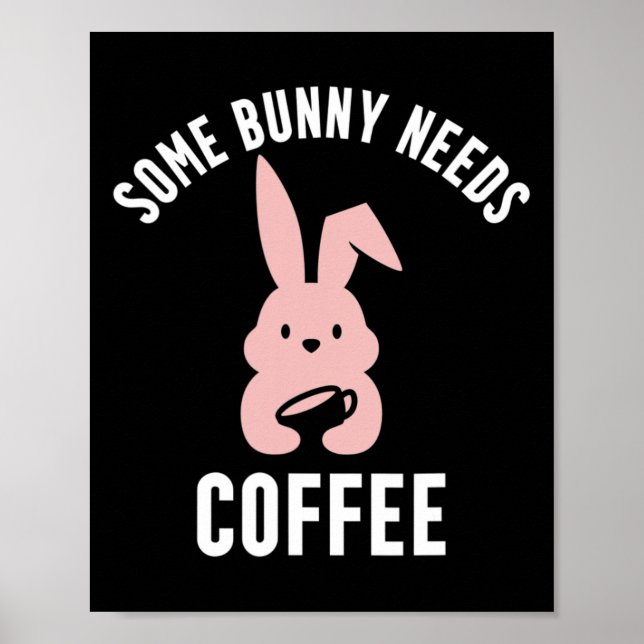 Funny Easter Pun, Cute Bunny Coffee Lover  Poster (Front)