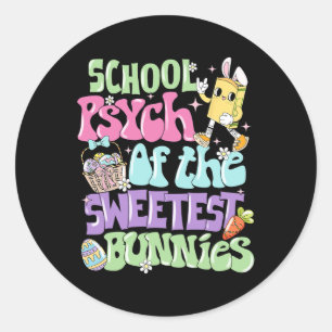Funny Easter School Psychologist Of The Sweetest B Classic Round Sticker