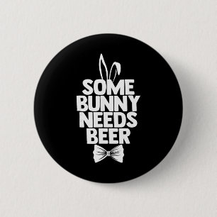 Funny Easter Tee Men Some Bunny Needs Beer Happy E 6 Cm Round Badge
