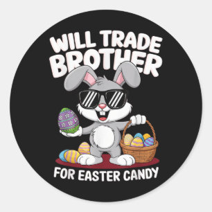 Funny Easter Will Trade Brother For Candy Kids Boy Classic Round Sticker