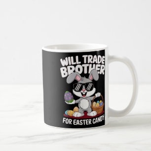 Funny Easter Will Trade Brother For Candy Kids Boy Coffee Mug