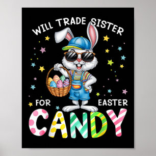 Funny Easter Will Trade Sister For Candy Kids Boys Poster