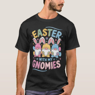 Funny Easter With My Gnomies Happy Easter Gnome Ra T-Shirt
