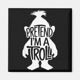 Funny Easy Halloween Costumes Pretend Im A Troll Magnet