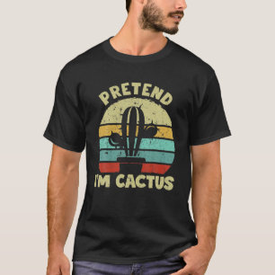Funny Easy Halloween Pretend I'm A Cactus Costume T-Shirt