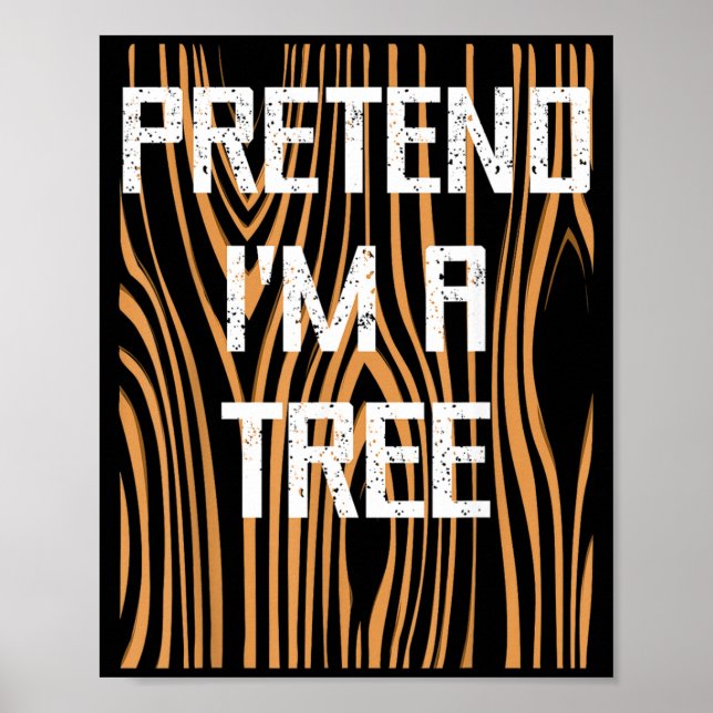 Funny Easy Lazy Halloween Pretend A Tree Trunk Of Poster (Front)