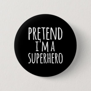 Funny Easy Lazy Halloween Pretend I'm A Superhero 6 Cm Round Badge