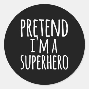 Funny Easy Lazy Halloween Pretend I'm A Superhero Classic Round Sticker