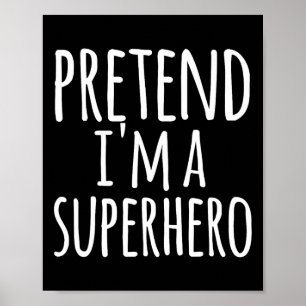 Funny Easy Lazy Halloween Pretend I'm A Superhero  Poster