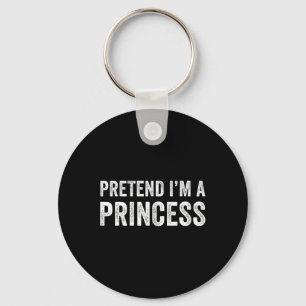 Funny Easy Pretend I'm A Princess Costume Hallowee Key Ring