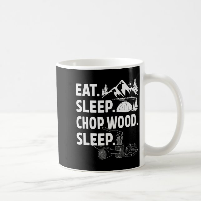 Funny Eat Sleep Chop Wood Repeat Lumberjack  Coffee Mug (Right)