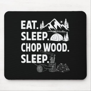 Funny Eat Sleep Chop Wood Repeat Lumberjack  Mouse Pad