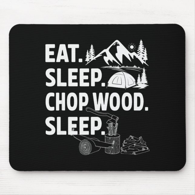 Funny Eat Sleep Chop Wood Repeat Lumberjack  Mouse Pad (Front)
