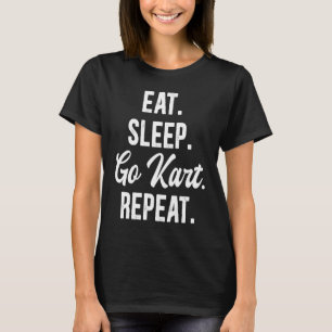 Funny Eat Sleep Go Kart Repeat Go Kart Racing 4 T-Shirt